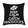 Keep Calm And Catch Fish - Fisherman Fishing Haddock Throw