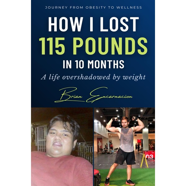 How I Lost 155 Pounds In 10 Months: A Life