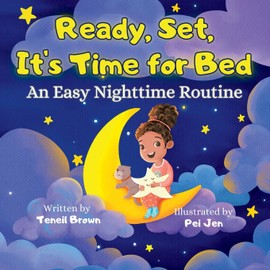 Ready, Set, It's Time for Bed: An Easy Nighttime Routine (Ready, Set, Transition)