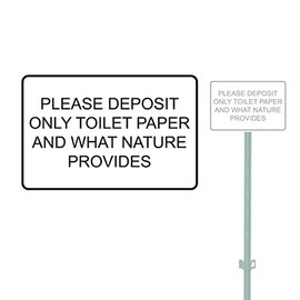 PLEASE DEPOSIT ONLY TOILET PAPER AND WHAT NATURE PROVIDES HEAVY DUTY ALUMINUM SIGN 10" x 15"