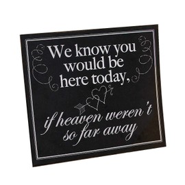 We Know You Would Be Here Today Wedding Sign - Deceased Loved Ones Memorial Signage