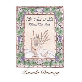 The Seed of Life: Christian Cook Book