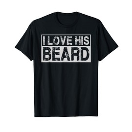 I Love His Beard Her Butt Matching Couples Compliment 2PCS T-Shirt