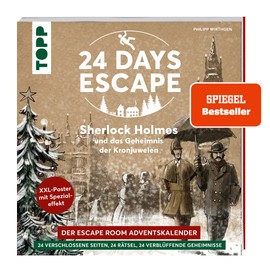 24 DAYS ESCAPE – Der Escape Room Adventskalender: Sherlock Holmes und das Geheimnis der Kronjuwelen: 24 verschlossene Rätselseiten und XXL-Poster mit Spezialeffekt (24 DAYS ESCAPE Adventskalender)