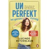 Unperfekt ist genau richtig: Wie ich aufbrach, das großartige Leben