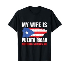My Wife Is Puerto Rican Puerto Rico Heritage Roots PR Flag T-Shirt