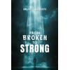 From Broken to Strong