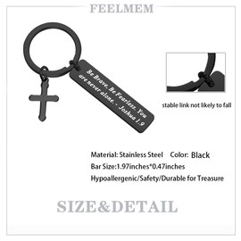 FEELMEM Christian Keychain Be Brave Be Fearless You Are Never Alone Joshua 1:9 Bible Verse Keychain Christian Religious Gift(black)