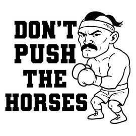 Don't Push The Horses Vinyl Decal - Funny Car Sticker for Window, Wall, or Office Decor - Durable Die-Cut Stickers