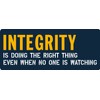 Integrity is Doing The Right Thing Even When no one