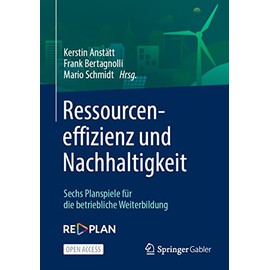 Ressourceneffizienz und Nachhaltigkeit: Sechs Planspiele für die betriebliche Weiterbildung