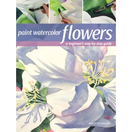 Paint Watercolor Flowers: A Beginner's Step-by-Step Guide