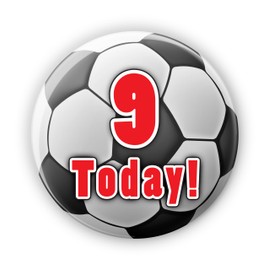 9 Today! 9th Birthday - Soccer Football Birthday Badge Badges Custom Team Colours - Large 76 mm