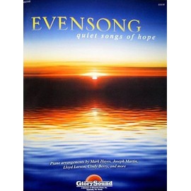 Evensong: Quiet Songs of Hope for the Church Pianist