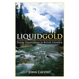 Liquid Gold: Energy Privatization in British Columbia