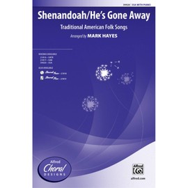 Shenandoah / He's Gone Away - Traditional American Folk Songs / arr. Mark Hayes - Choral Octavo - SSA