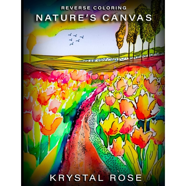 Reverse Coloring - Nature's Canvas: Unlock Your Creativity and Relax