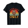 Let’s Get Owly Owl T-Shirt