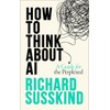 How To Think About AI: A Guide For The Perplexed