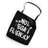 Not Vegan Friendly Meatless Veganism Funny Vegetarian Tote Bag