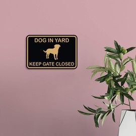 Dog In Yard Keep Gate Closed Wall Door Sign - Black / Gold (Large)