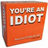 You're An Idiot - A New Spin on the Popular
