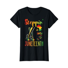Steppin Into Juneteenth Black African June 19th Women T-Shirt