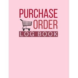 Purchase Order Log Book: Cute Purchase Order Organizer and Tracker for Small and Home-Based Businesses and Personal Use