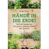 Hände in die Erde!: Vertical Gardening - Für grüne, essbare