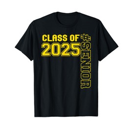 CLASS OF 25 #SENIOR - GOLD - SENIOR CLASS 2025 SENIOR SWAG T-Shirt