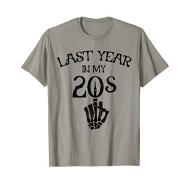 Last Year In My 20s, Funny Birthday Gifts, Twenties Goth T-Shirt