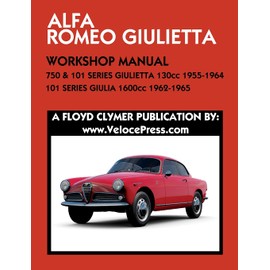 ALFA ROMEO 750 & 101 SERIES GIULIETTA 1300cc (1955-1964) & 101 SERIES GIULIA 1600cc (1962-1965) WORKSHOP MANUAL
