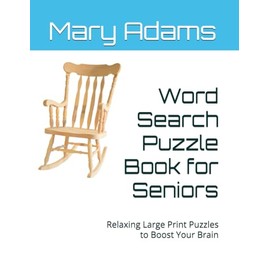 Word Search Puzzle Book for Seniors: Relaxing Large Print Puzzles to Boost Your Brain