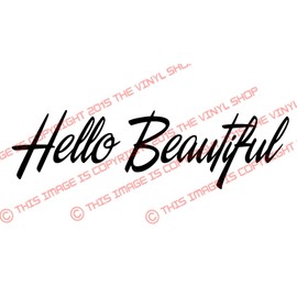 The Vinyl Shop 4 inch wide hello Beautiful Rear View Mirror decal sticker