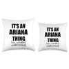 It's an ARIANA Thing You Wouldn't Understand Throw Pillow