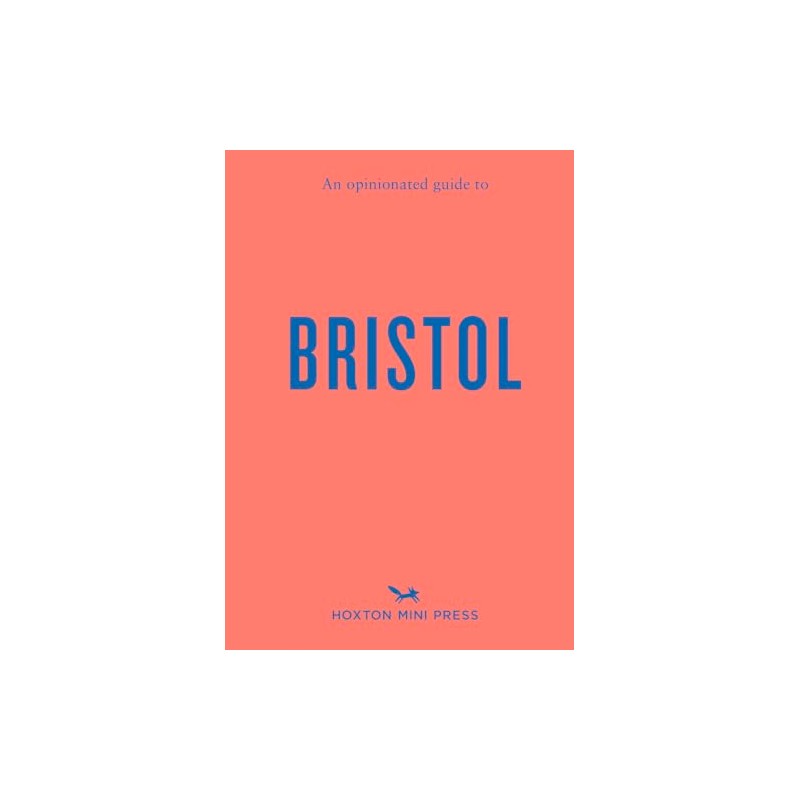 An Opinionated Guide to Bristol