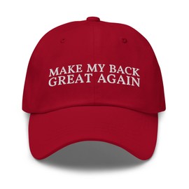 Make My Back Great Again Dad Hat - Funny Back Pain Injury Embroidered Cap - Gift After Back Surgery - Bad Back Hat Cranberry