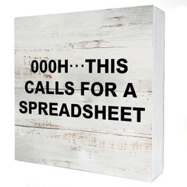 Funny Quotes This Calls for a Spreadsheet Wooden Box Sign Desk Decor Funny Wood Block Plaque Rustic Box Sign for Home Living Room Office Shelf Table Decoration (5 X 5 Inch)