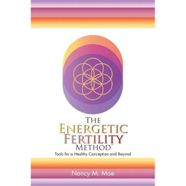 Balboa Press The Energetic Fertility Method(tm): Tools for a Healthy