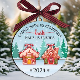 Friends Christmas Ornaments, Friend Ornaments for Women, Best Friends, BFF, Bestie, 3.5" 2 Layered Wood Acrylic Ornament, 2024 Funny Friendship Gifts (Chance Made Us Neighbors)