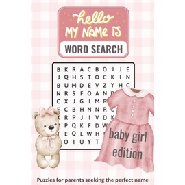 Baby Girl Names Word Search Book: Puzzles with easy to read print each with a theme | 6 x 9 inches, 110 pages | Gifts for new mothers, new dads, holidays, baby showers, free time, and more