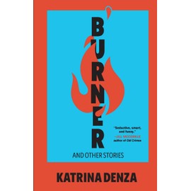 Burner: And Other Stories