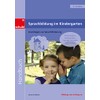 Sprachbildung im Kindergarten: Grundlagen zur Sprachförderung (Handbücher für die frühkindliche