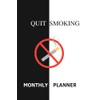Quit Smoking Monthly Planner: planner Tracking Journal 100 Pages