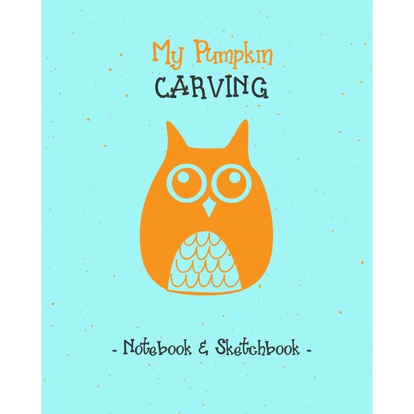 My Pumpkin Carving Notebook & Sketchbook: Dot grid and blank