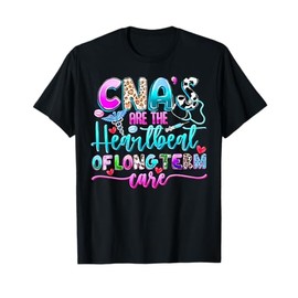 CNA’s Are the Heartbeat of Long Term Care Funny Nursing Aide T-Shirt