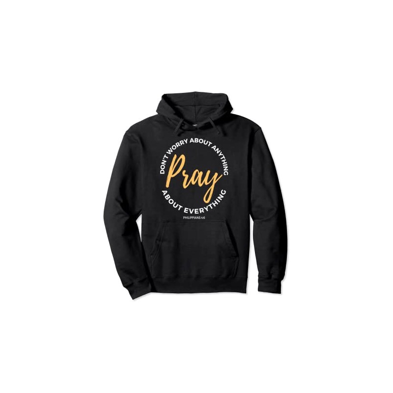 Pray About Everything - Philippians 4:6 Bible Verse Pullover Hoodie