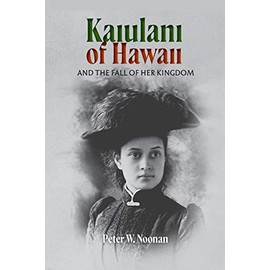 Kaiulani of Hawaii: And The Fall Of Her Kingdom