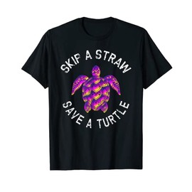 Skip a Straw Save a Turtle T-Shirt