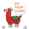 No Probllama Graphic Cute Llama - 12" Vinyl Sticker Waterproof